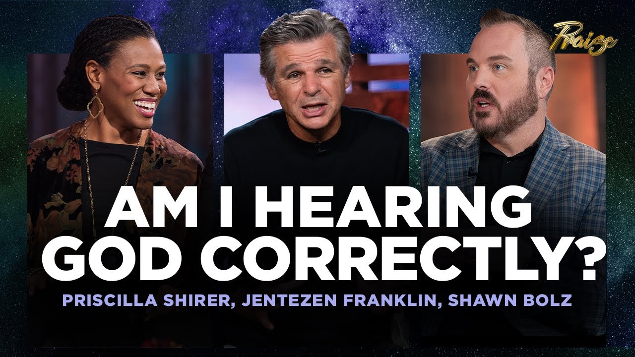 Priscilla Shirer, Jentezen Franklin, Shawn Bolz: Hearing The Voice of God Correctly | Praise on TBN