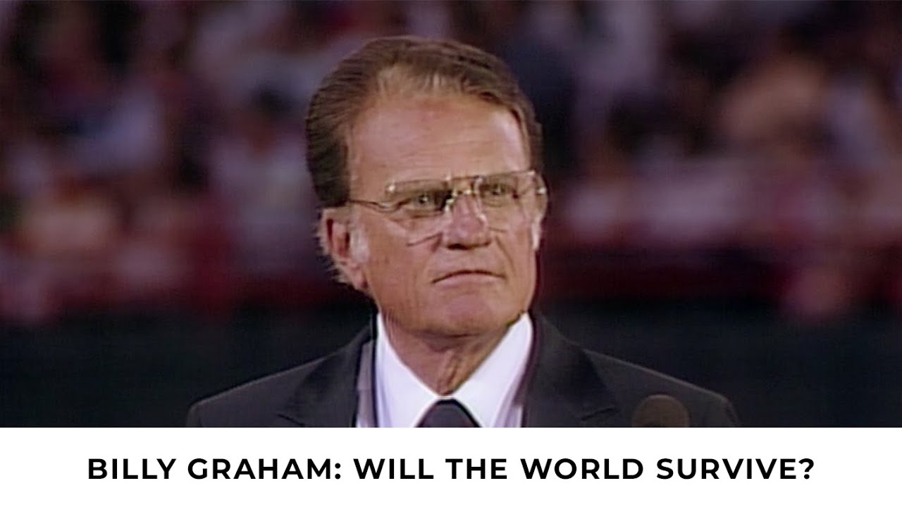 Will The World Survive? | Billy Graham Classic Sermon