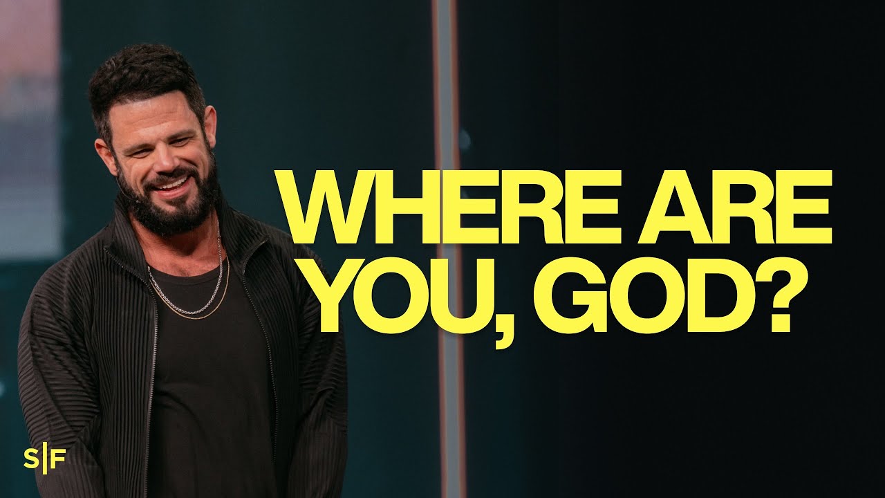 Where Are You, God? | Steven Furtick