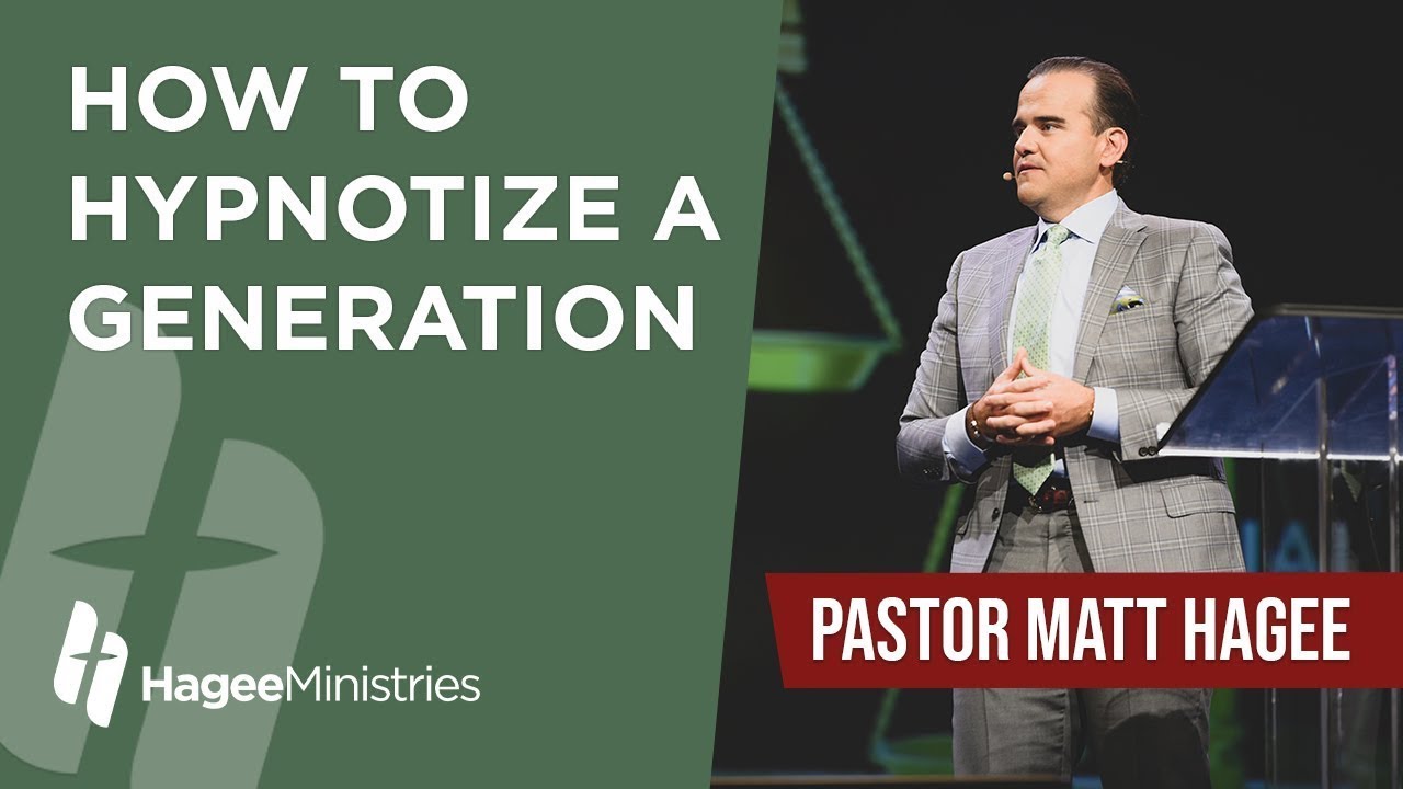 Pastor Matt Hagee – “How to Hypnotize a Generation”