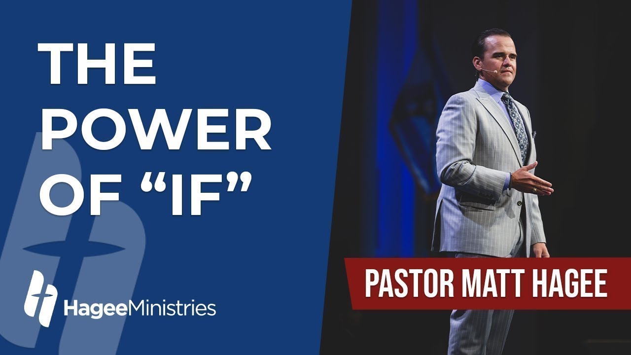 Pastor Matt Hagee – “The Power of ‘If'”