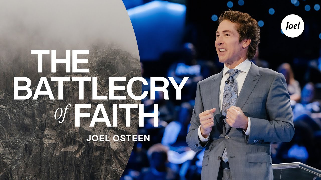 The Battle Cry of Faith | Joel Osteen