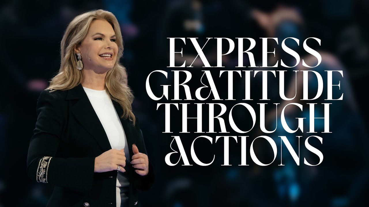 Express Gratitude Through Actions | Victoria Osteen