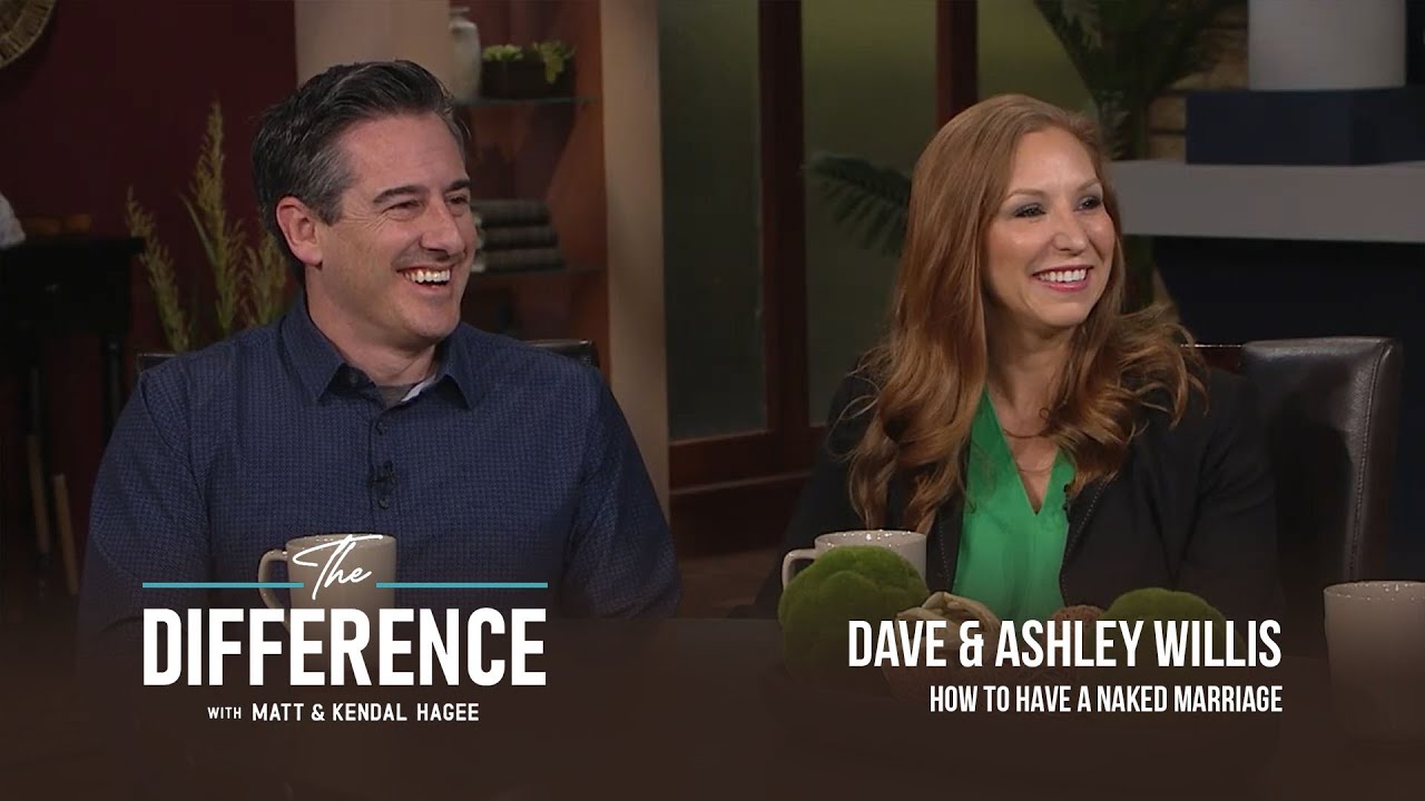 The Difference with Matt & Kendal Hagee – “How to Have a Naked Marriage”