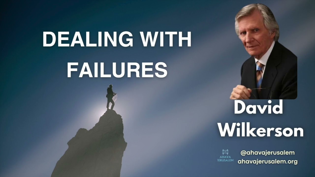 David Wilkerson – Dealing with failures | Must Hear