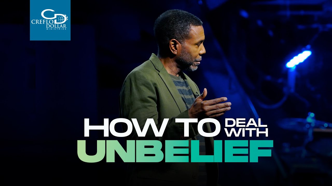 How to Deal with Unbelief – Episode 2